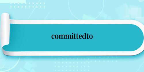 committedto